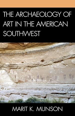 The Archaeology of Art in the American Southwest (Issues in Southwest Archaeology)