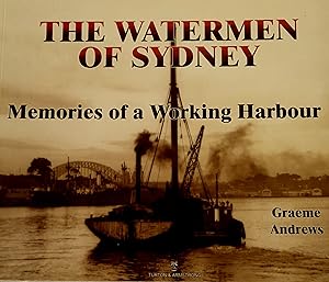 The Watermen of Sydney: Memories of a Working Harbour.