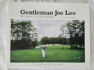 Gentleman Joe Lee - 50 Years of Golf Design