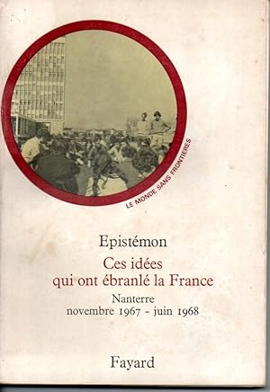 Ces idées qui ont ébranlé la France (Nanterre, novembre 1967- juin 1968)