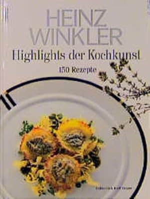 Highlights der Kochkunst. 150 Rezepte