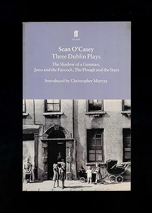 THREE DUBLIN PLAYS - The Shadow of a Gunman, Juno and the Paycock, The Plough and the Stars (Firs...