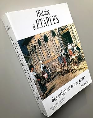 Histoire d'Etaples : Des origines à nos jours tome 3