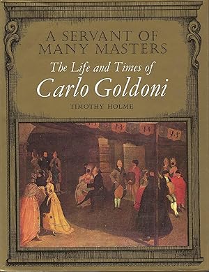 A Servant of Many Masters: The Life and Times of Carlo Goldoni