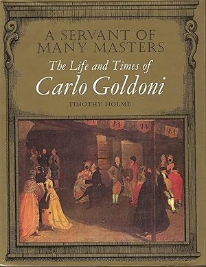 A Servant of Many Masters: The Life and Times of Carlo Goldoni