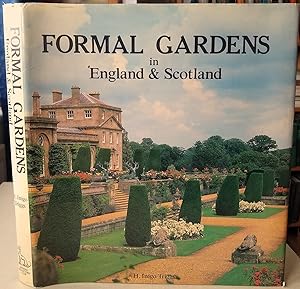 Formal Gardens in England and Scotland - their planning and arrangement, architectural and orname...
