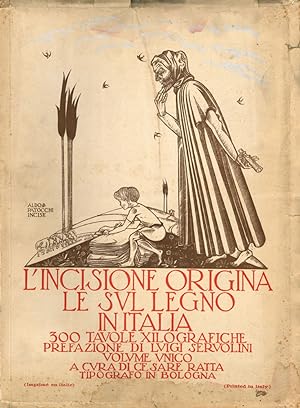 LIncisione originale su legno. 300 Tavole xilografiche. Prefazione di Luigi Servolini. Volume un...