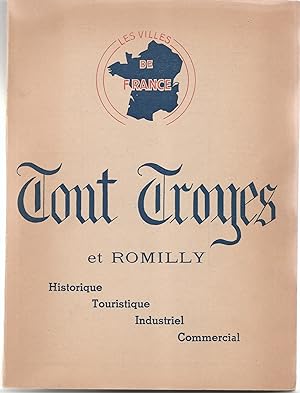 Tout Troyes et Romilly : Historique, touristique, industriel, commercial. Ouvrage bilingue franco...