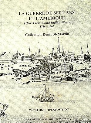 La guerre de Sept Ans et l'Amérique The French the Indian War 1756 - 1763 Collection Denis St-Mar...