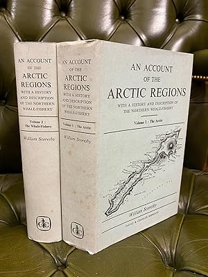 An Account of the Arctic Regions with a History and Description of the Northern Whale-Fishery : A...