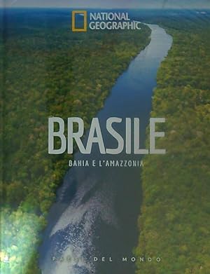 Brasile. Bahia e l'Amazzonia