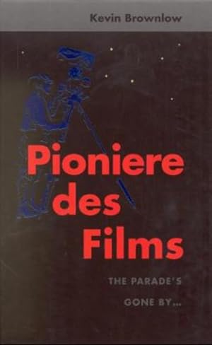 Pioniere des Films. Vom Stummfilm bis Hollywood = The parade's gone by . (=Schriftenreihe des Deu...