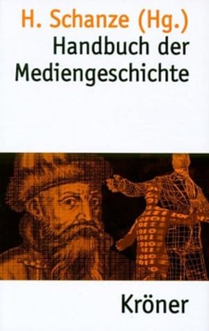 Handbuch der Mediengeschichte. Kröners Taschenausgabe ; Bd. 360.