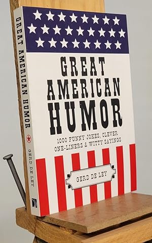 Great American Humor: 1000 Funny Jokes, Clever One-Liners & Witty Sayings (Little Book. Big Idea.)