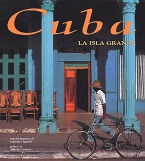 CUBA LA ISLA GRANDE - Martino Fagiuoli