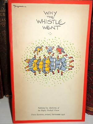 Why The Whistle Went. (Rugby Union Football) Notes on the Rules & Laws of the Game For Innocent N...