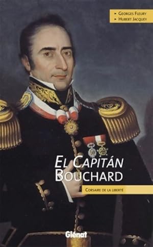 El Capitan Bouchard : Corsaire de la Libert? - Georges Fleury