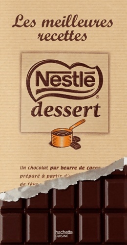 Nestl? dessert les meilleures recettes - Collectif