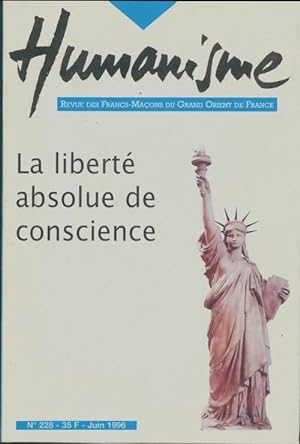 Humanisme n 228 : La libert  absolue de conscience - Collectif