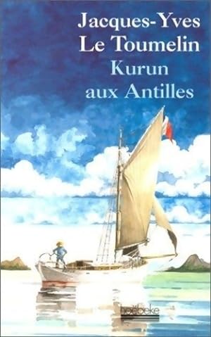 Kurun aux Antilles - Jacques-Yves Le Toumelin