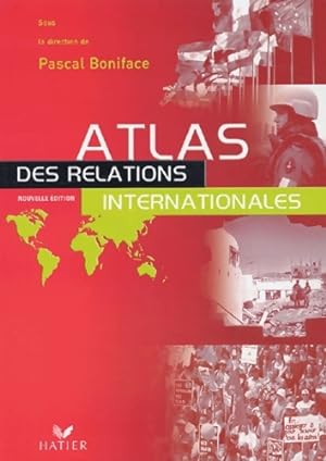 Atlas des relations internationales - Collectif