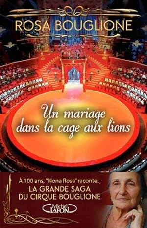 Un mariage dans la cage aux lions. La grande saga du cirque Bouglione - Rosa Bouglione