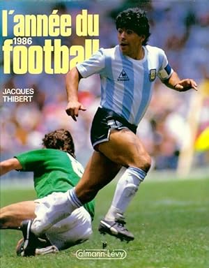 L'annee du football 1986 - Jacques Thibert