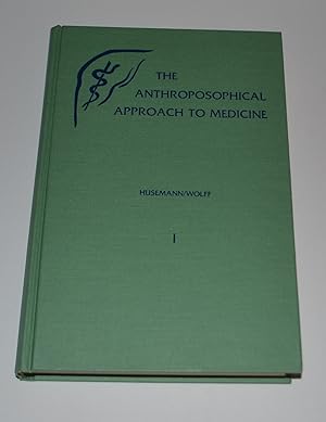 Anthroposophical Approach to Medicine: An Outline of a Spiritual Scientifically Oriented Medicine...