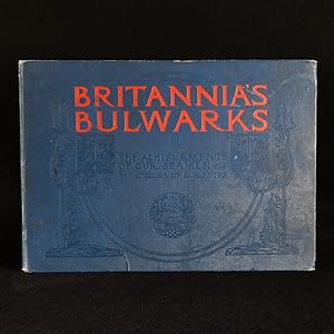 Britannia's Bulwarks: The Achievements of Our Seamen, The Honours of Our Ships
