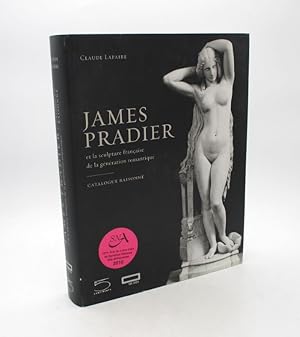 James Pradier et la Sculpture française de la génération romantique : catalogue raisonné