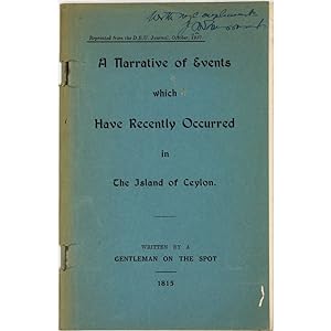 A narrative of events in Ceylon in 1814-1815. Written by a gentleman on the spot.