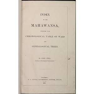 Index to the Mahawansa, together with a chronological table of wars and genealogical trees. [boun...