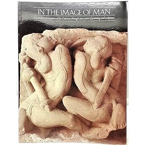 In the Image of Man. The Indian Perception of the Universe through 2000 Years of Painting and Scu...