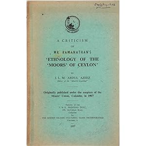 A criticism of Mr. Ramanathan's Ethnology of the Moors of Ceylon.