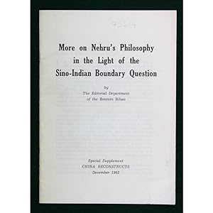 More on Nehru's Philosophy in the Light of the Sino-Indian Boundary Question.