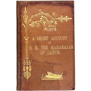 A short account of His Highness the Maharajah of Jaipur and his country.