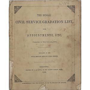 The Bengal Civil Service gradation list, with appointments, etc. Corrected to 25th January 1859. ...