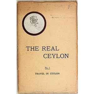 The real Ceylon. No.1. Travel in Ceylon.