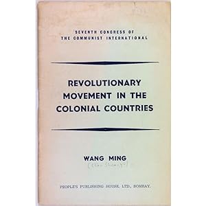 Revolutionary Movement in the Colonial Countries. Speech, revised and augmented, delivered on Aug...