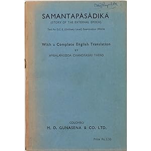 Samantapasadika (Story of the external epoch). Text and English translation. By Ambalangoda Chand...