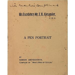 His Excellency Mr. E.B. Alexander, C.M.G. A pen portrait.