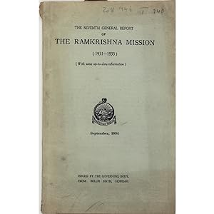 The seventh general report of the Ramakrishna Mission (1931-1933). (with some up-to-date informat...
