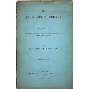 The Indus Delta Country. A Memoir, chiefly on its Ancient Geography and History.