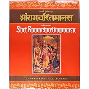 Tulasidasa's Shriramacharitamanasa (The Holy Lake of the Acts of Rama). Edited and translated int...