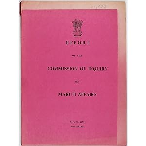 Report on the Commission of Enquiry on Maruti Affairs. May 31, 1979