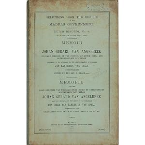 Memoir of Johan Gerard van Angelbeek, Ordinary Member of the Council of Dutch India and Governor-...