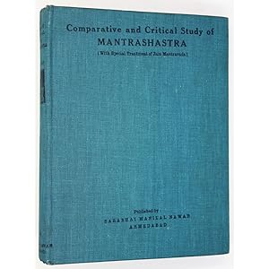 Comparative and Critical Study of Mantrasastra (With Special Treatment of Jain Mantravada). Being...
