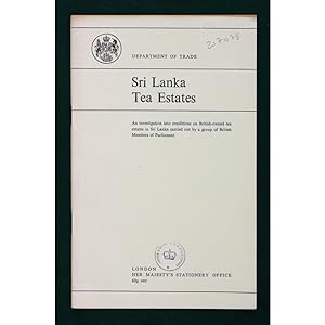 Sri Lanka Tea Estates. An investigation into conditions on British-owned tea estates in Sri Lanka...
