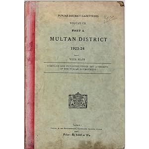 Multan District, 1923-24. Punjab District Gazetteers, Volume VII.