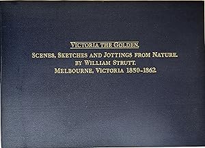 Victoria the golden: Scenes, sketches and jottings from nature, Melbourne, Victoria 1850-1862